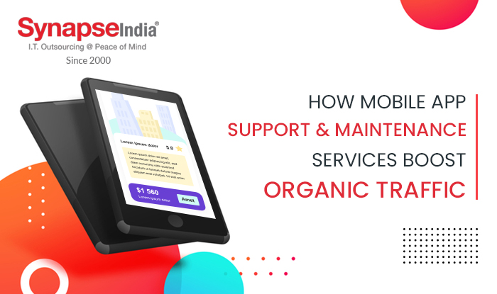 How mobile app support & maintenance services boost organic traffic